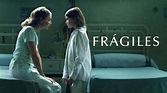 Frágiles (2005) - Netflix | Flixable