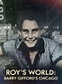 Prime Video: Roy's World: Barry Gifford's Chicago