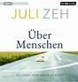 Über Menschen von Juli Zeh. Hörbücher | Orell Füssli