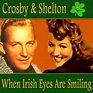 When Irish Eyes are Smiling by Ann Shelton & Bing Crosby | Play on Anghami