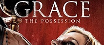 Grace: The Possession (Movie Review) - Cryptic Rock
