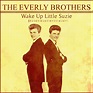 'Wake Up Little Suzie': The Everly Brothers. | Nostalgia music ...