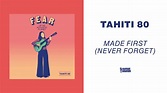 Tahiti 80 - Made First (Never Forget) (Acoustic Version) - YouTube