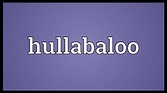 Hullabaloo Meaning - YouTube