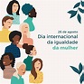 Dia Internacional da Igualdade da Mulher | Tecpar | Instituto de ...