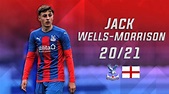 JACK WELLS-MORRISON | Highlights, Goals & Assists 20/21! 🦅🦅 - YouTube