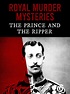 Prime Video: Royal Murder Mysteries: The Prince and The Ripper