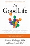 The Good Life | Book by Robert Waldinger, Marc Schulz | Official ...