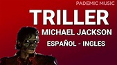 Michael Jackson - Thriller (Letra Español - Ingles) - YouTube