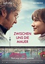 Zwischen uns die Mauer: schauspieler, regie, produktion - Filme ...