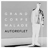 Grand Corps Malade - Autoreflet : chansons et paroles | Deezer
