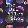 The Dru Allen Show | Listen via Stitcher for Podcasts