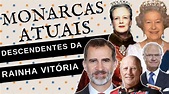 MONARCAS ATUAIS QUE SÃO DESCENDENTES DA RAINHA VITÓRIA - YouTube