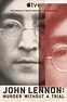 John Lennon: Asesinato sin juicio (Miniserie de TV) (2023) - FilmAffinity