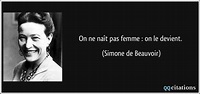 Simone De Beauvoir On Ne Nait Pas Femme On Le Devient