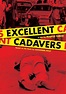 Excellent Cadavers (2005) - IMDb