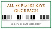 88 Keys: An 88-Tone Row (All 88 Piano Keys Once Each) by Carl Schroeder ...