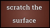 Scratch the surface Meaning - YouTube