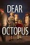 Dear Octopus London Reviews and Tickets | Show Score