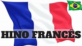 HINO NACIONAL FRANCÊS - La Marseillaise - traduzido em português - YouTube