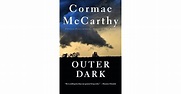 Outer Dark by Cormac McCarthy — Reviews, Discussion, Bookclubs, Lists
