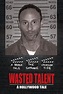 Wasted Talent Pictures - Rotten Tomatoes