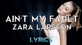 Zara Larsson - Ain"t My Fault (Lyrics) - YouTube