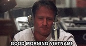 Good Morning Vietnam GIFs - Get the best GIF on GIPHY