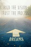Hold the vision. Trust the process. Dreams New York Quotes, New Quotes ...
