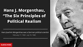Hans J Morgenthau Six Principles Of Realism | Morgenthau On Political ...