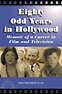 Eighty Odd Years in Hollywood, John Meredyth Lucas | 9780786418381 ...