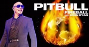Lirik Lagu Pitbull - Fireball ft. John Ryan | Lirik Lagu