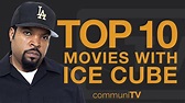 Top 10 Ice Cube Movies - YouTube