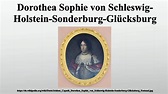 Dorothea Sophie von Schleswig-Holstein-Sonderburg-Glücksburg - YouTube