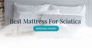 Best Mattress For Sciatica 2022 - Sleep Checklist