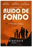 Noticias sobre la película Ruido de fondo - SensaCine.com.mx