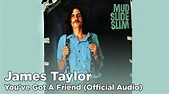James Taylor - You've Got A Friend (Official Audio) - YouTube Music