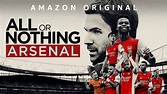 All or Nothing: Arsenal Amazon documentary – Everything we know ...