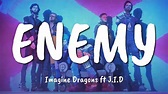 Imagine Dragons ft J.I.D - Enemy (Lyrics) - YouTube