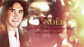 Josh Groban - Angels We Have Heard on High (ft. Brian McKnight ...