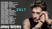 Johnny hallyday greatest hits full HD - Les Meilleurs Chansons de ...