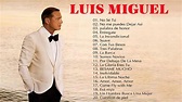 Luis Miguel Mejores Canciones De Albums Completos - Luis Miguel Grandes ...