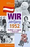 Wir vom Jahrgang 1952 - Kindheit und Jugend in Österreich - Wartberg Verlag