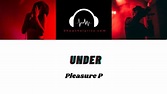 Under - Pleasure P Lyrics | Show The Lyrics