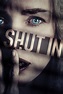 Shut In (2016) - Posters — The Movie Database (TMDB)