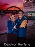 Death on the Tyne - Where to Watch and Stream - TV Guide