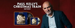 PAUL KELLY's 'Christmas Train' - The new album from PAUL KELLY - Out Now