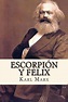 Escorpion y Felix (Novela Humoristica) (Spanish Edition) by Karl Marx, Paperback | Barnes & Noble®