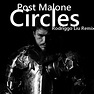 Post Malone - Circles ( Rodriggo Liu Remix) | LIW