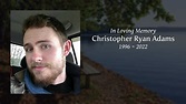 Christopher Ryan Adams - Tribute Video